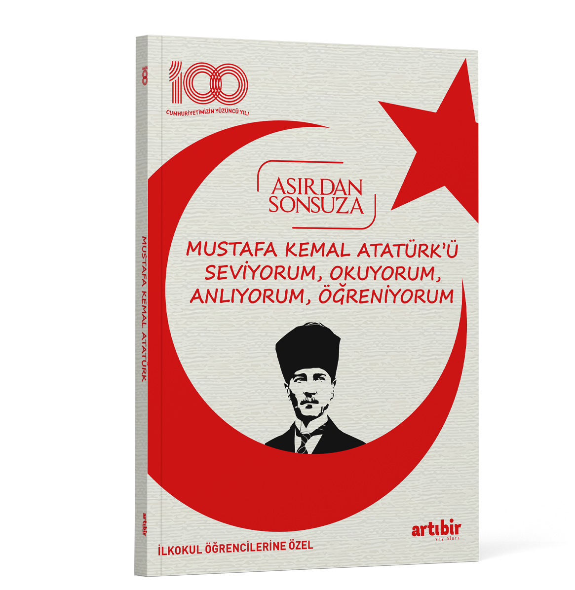 Artı Bir Yayınları - Mustafa Kemal Atatürk'ü Seviyorum Okuyorum Anlıyorum